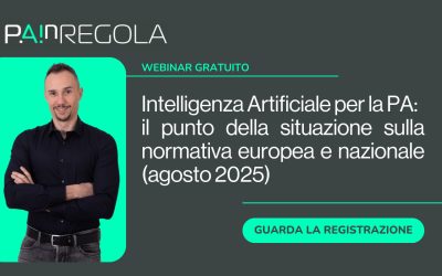 Intelligenza Artificiale per la Pubblica Amministrazione: il punto della situazione su normativa europea e nazionale